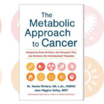 The Metabolic Approach To Cancer