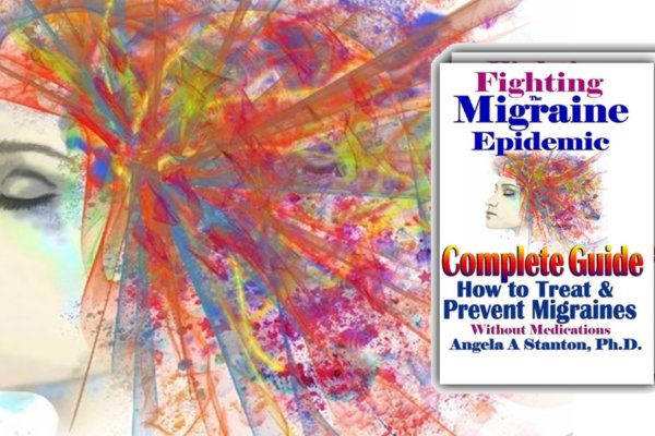 Fighting the Migraine Epidemic: How to Treat and Prevent Migraines Without Medicine