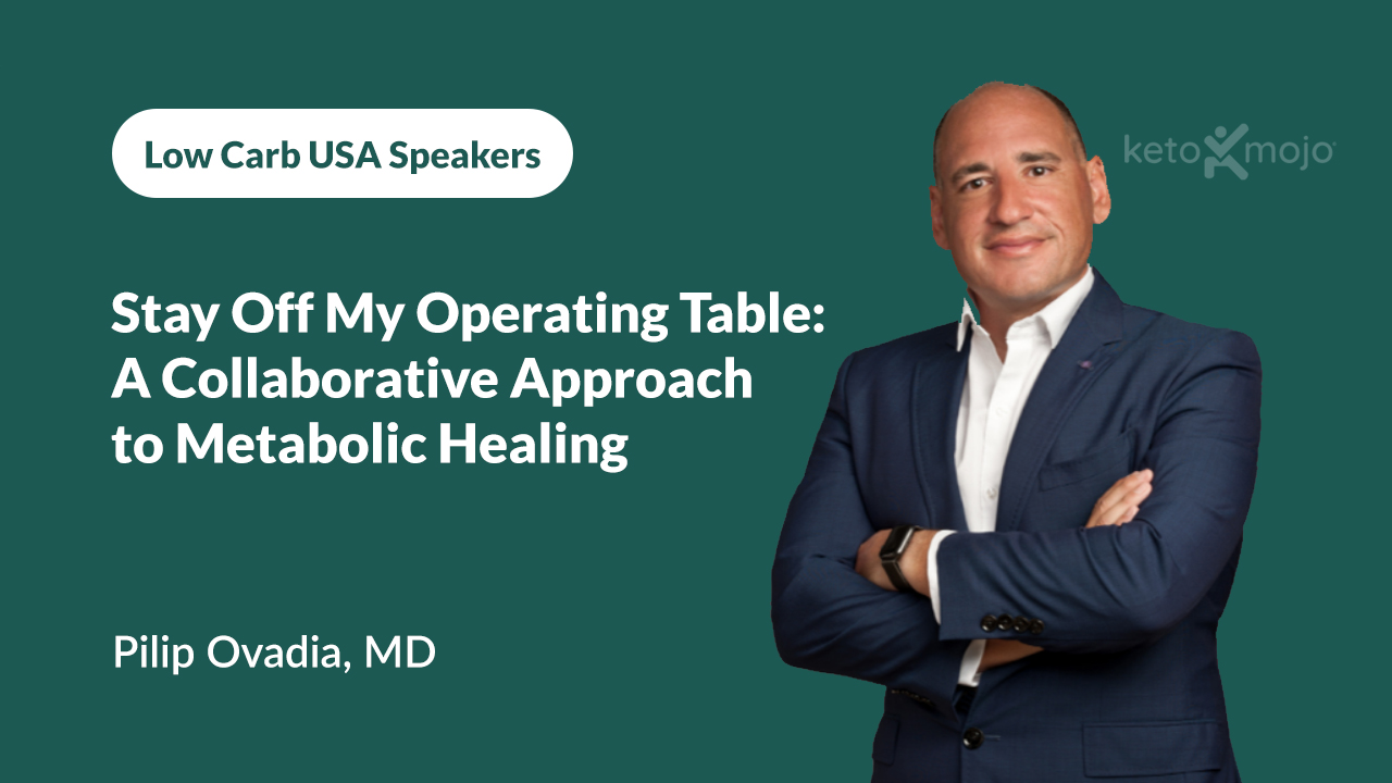Stay Off My Operating Table: A Collaborative Approach to Metabolic Healing low-carb-usa-boca-2025-stay-off-my-operating-table-metabolic-healing